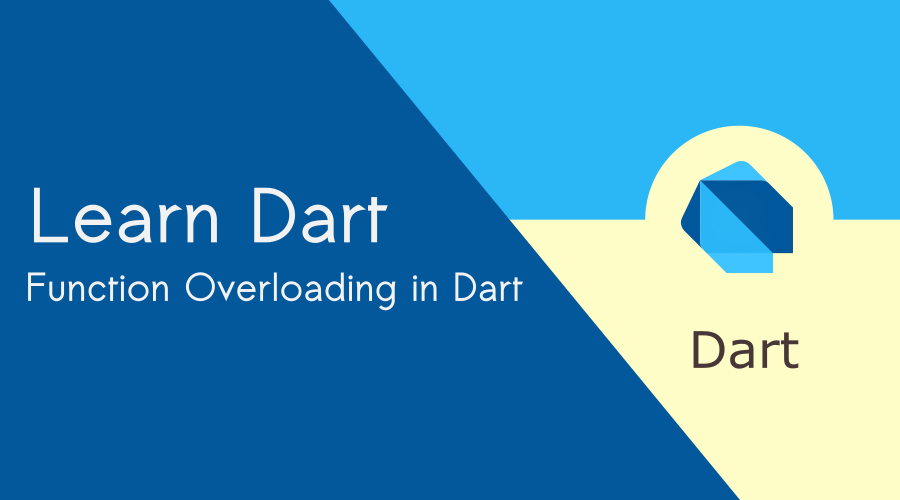Function Overloading in Dart : Code Reusability - BigKnol